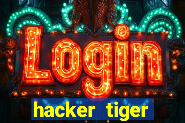 hacker tiger fortune download